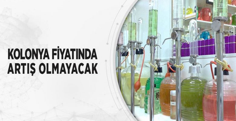 KOLONYA FİYATINDA ARTIŞ OLMAYACAK