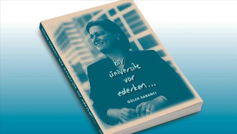 GÜLER SABANCI,  SABANCI ÜNİVERSİTESİ’NİN HİKÂYESİNİ  “BİR ÜNİVERSİTE VAR EDERKEN” KİTABINDA ANLATTI
