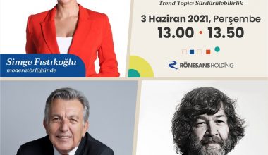 Geleceğin vizyonerleri, Rönesans Holding’in “Trend Topic: Sürdürülebilirlik” Webinarında Buluşacak Geleceğin vizyonerleri, Rönesans Holding’in “Trend Topic: Sürdürülebilirlik” Webinarında Buluşacak