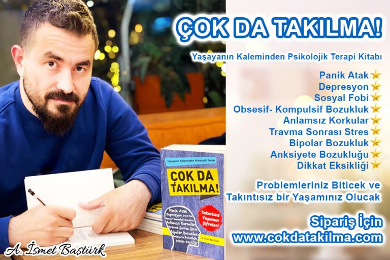Ahmet İsmet Baştürk ’ün kaleminden ÇOK DA TAKILMA! Psikolojik Terapi Kitabı Yayınlandı